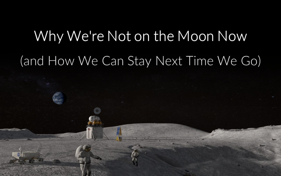 Why We’re Not on the Moon